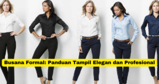 Busana Formal Panduan Tampil Elegan dan Profesional