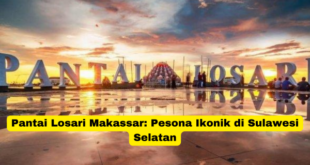 Pantai Losari Makassar Pesona Ikonik di Sulawesi Selatan