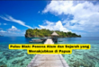 Pulau Biak Pesona Alam dan Sejarah yang Menakjubkan di Papua